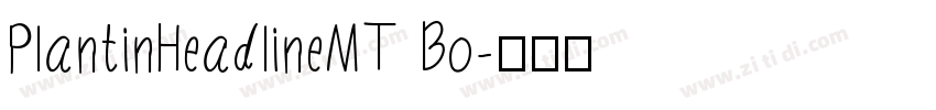PlantinHeadlineMT Bo字体转换